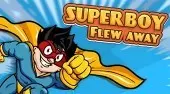 Superboy Flew Away